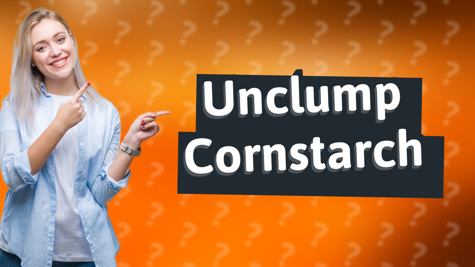 Unclump Cornstarch