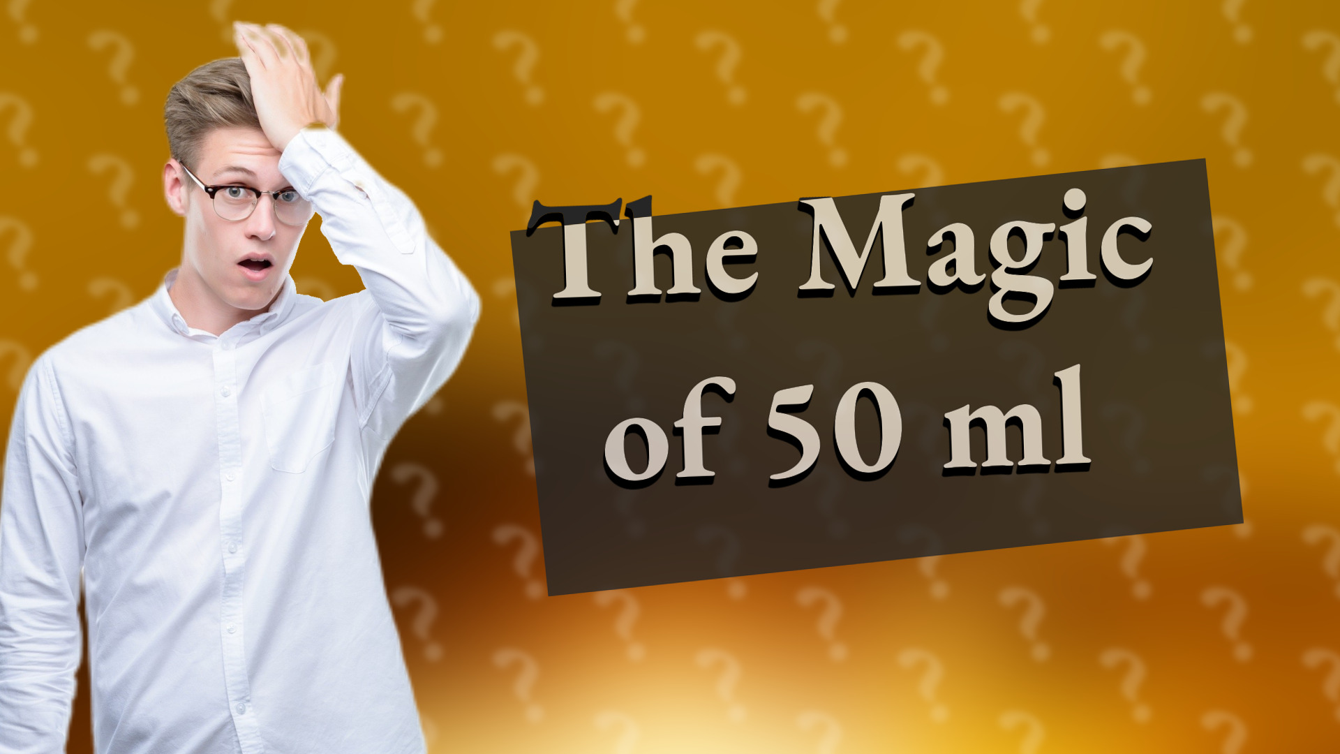 The Magic of 50 ml