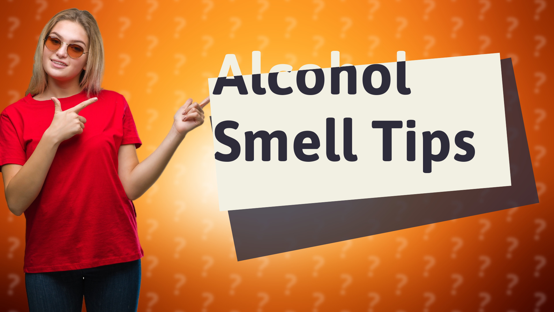 Alcohol Smell Tips