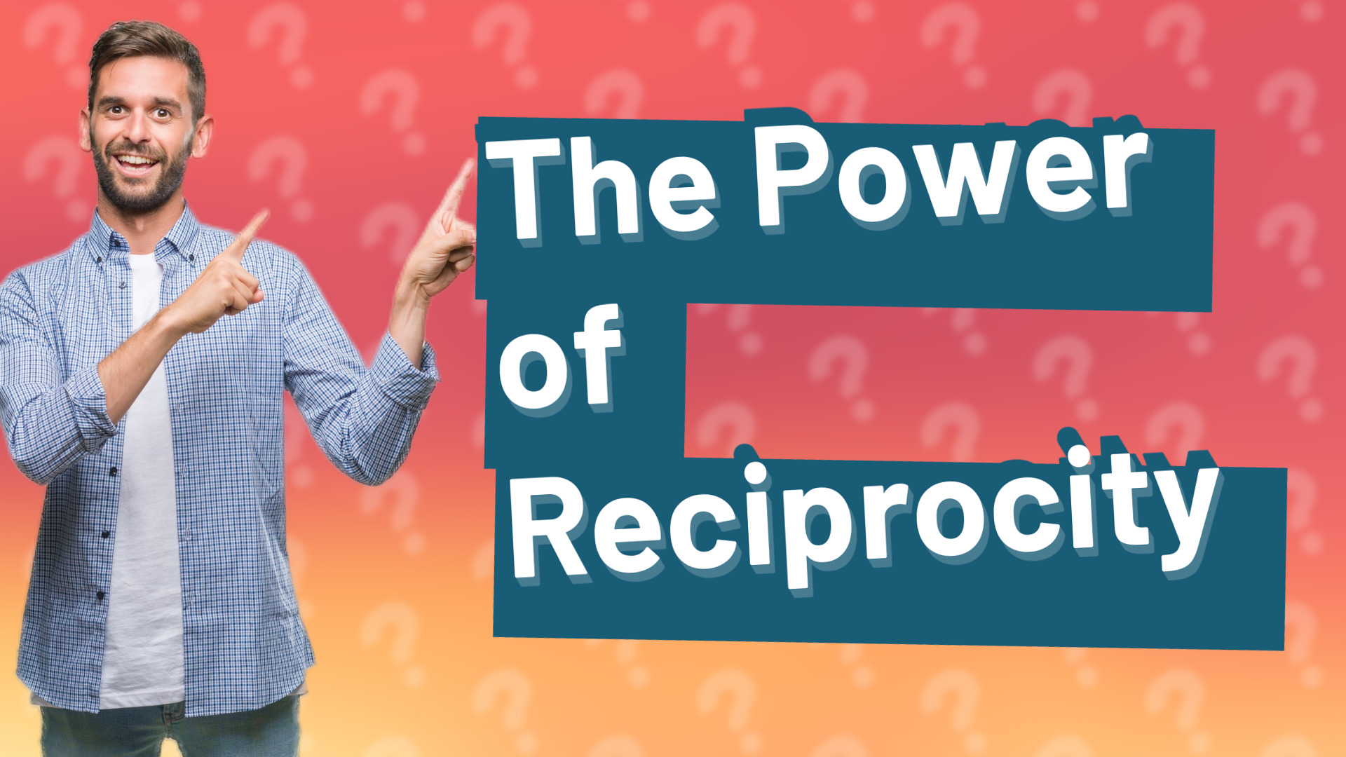 The Power of Reciprocity