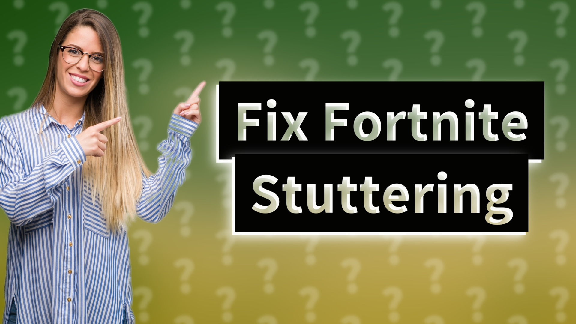 Fix Fortnite Stuttering