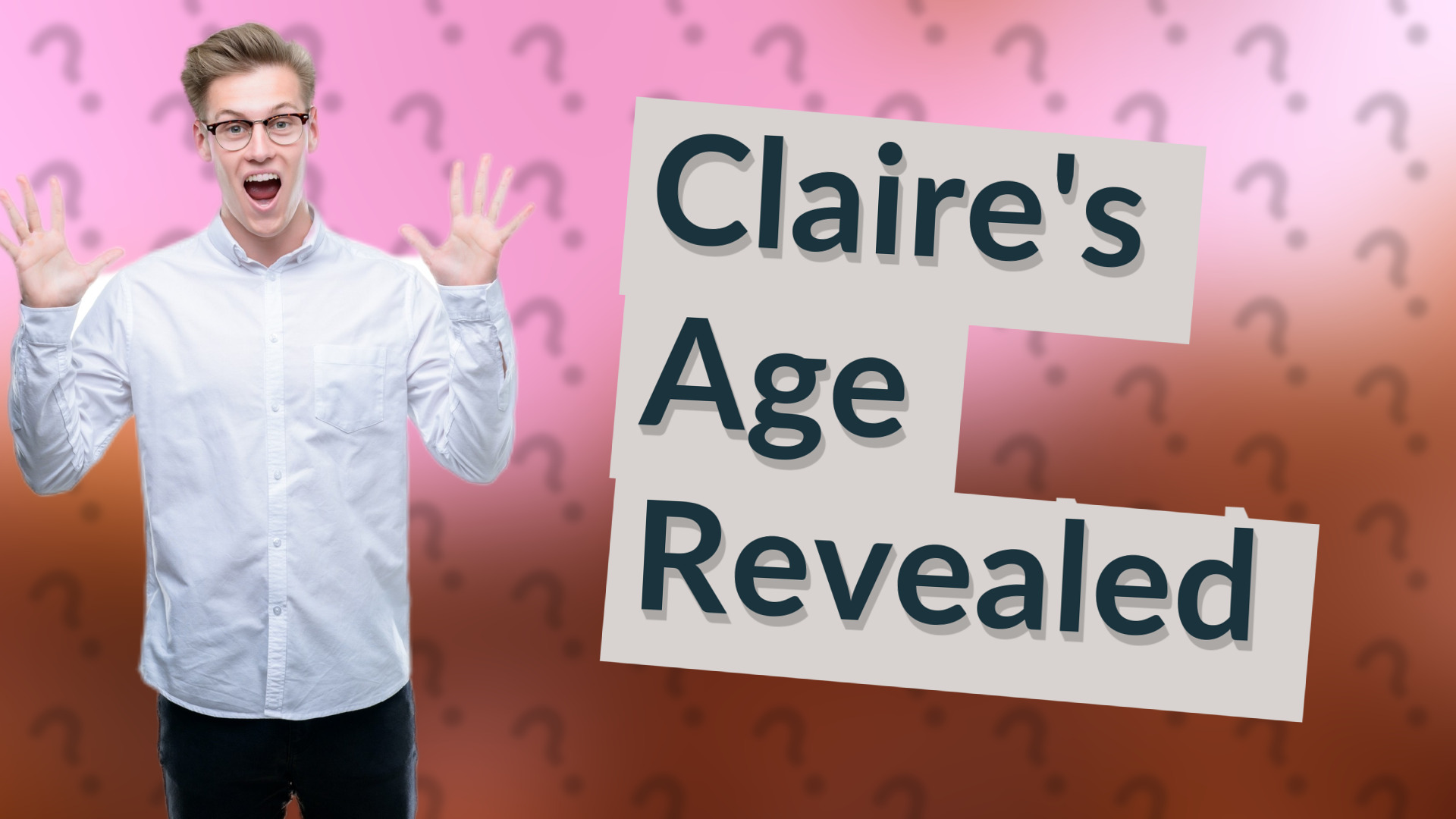 Claire's Age Revealed