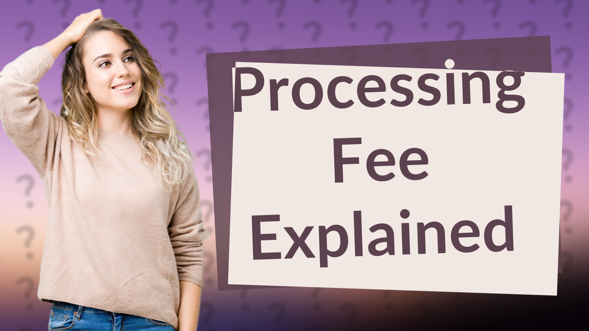 Processing Fee Explained