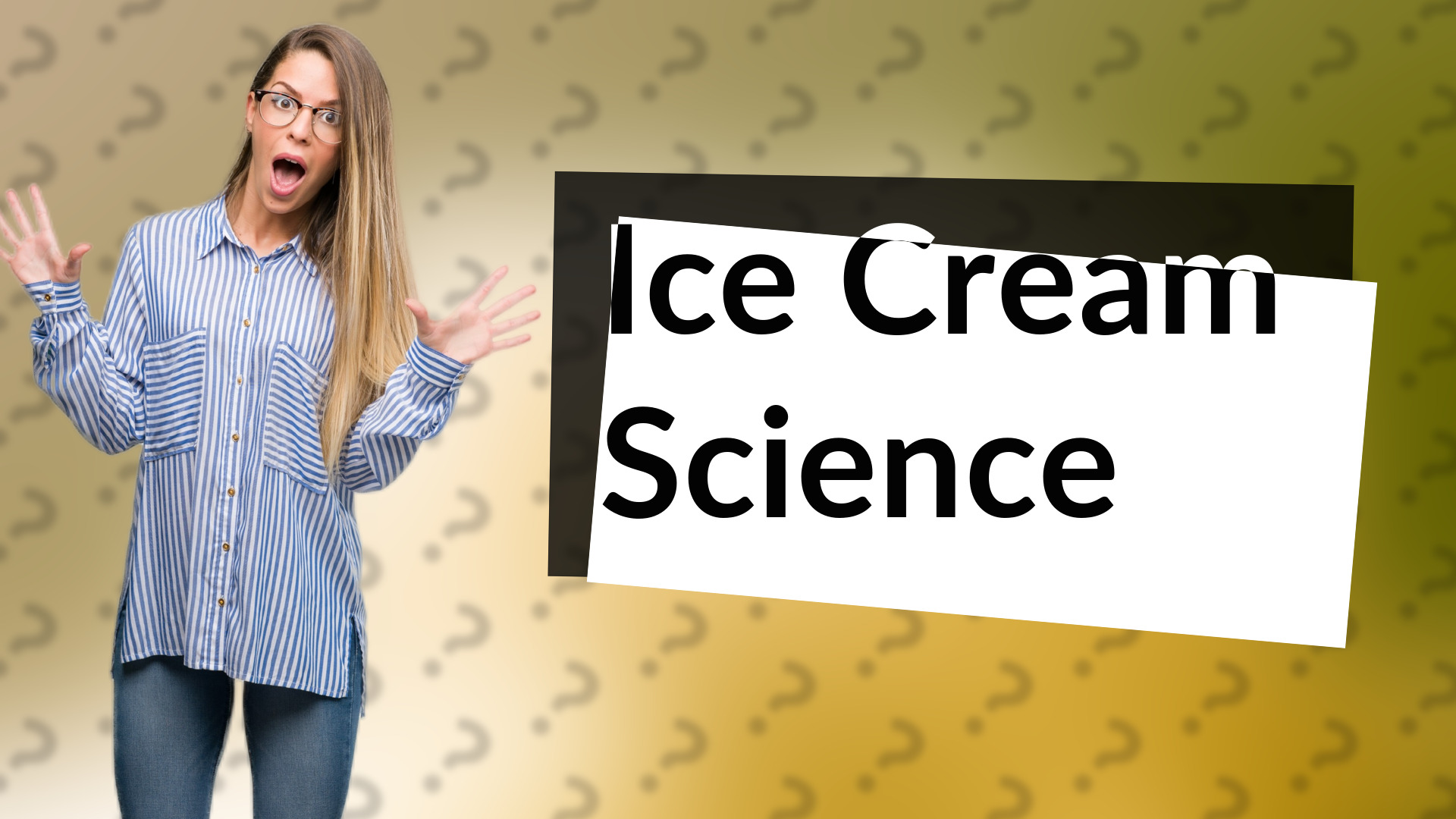 Ice Cream Science
