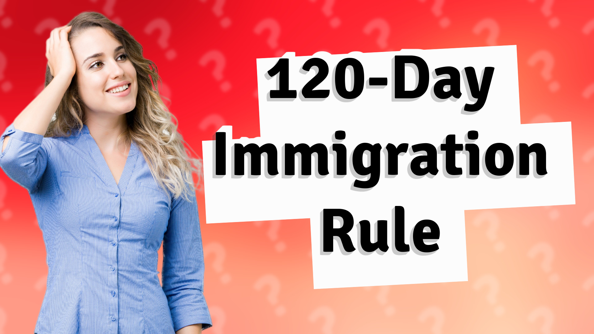 120-Day Immigration Rule