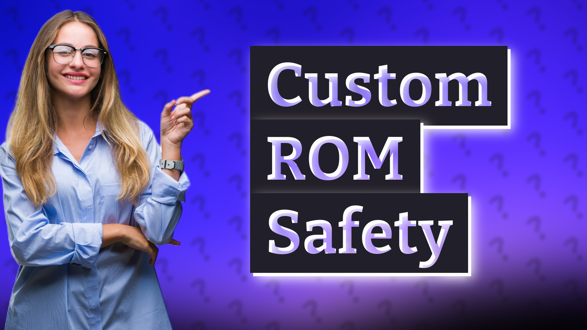 Custom ROM Safety