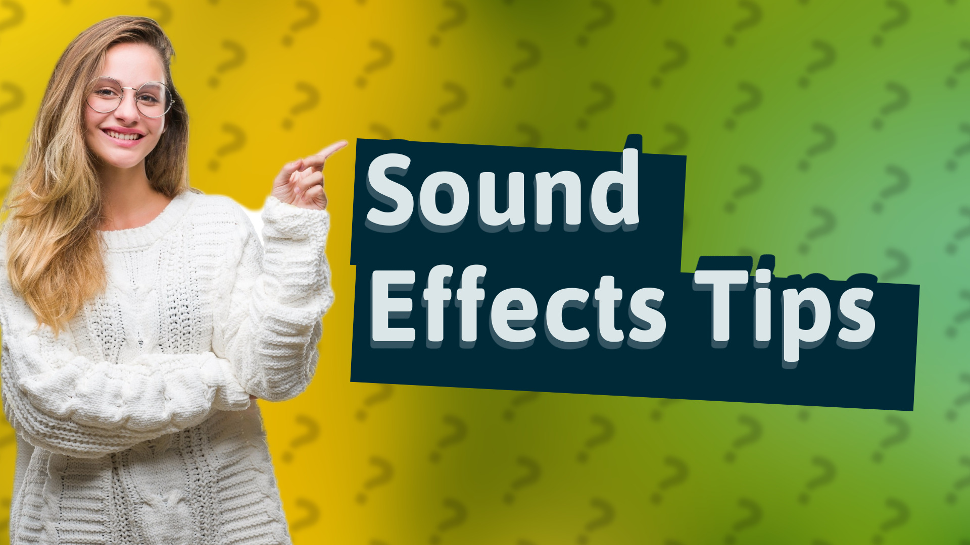 Sound Effects Tips