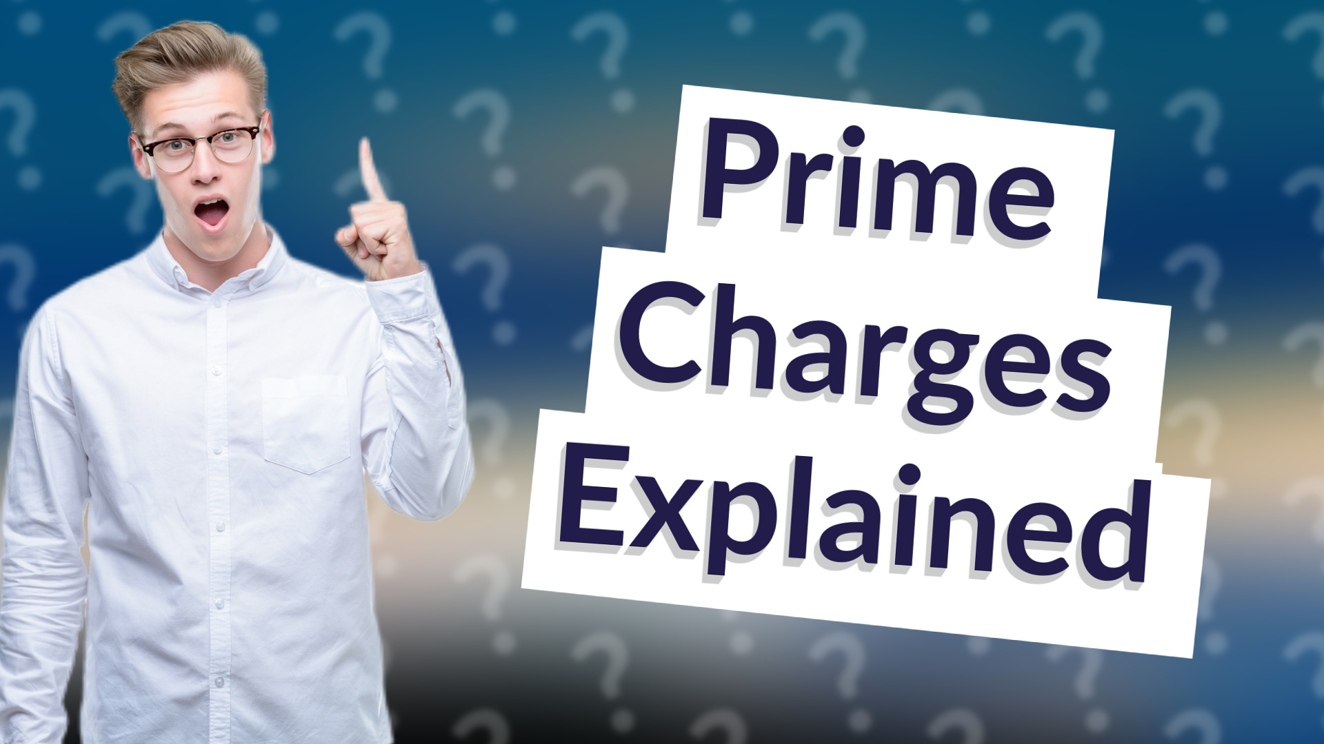 Prime Charges Explained