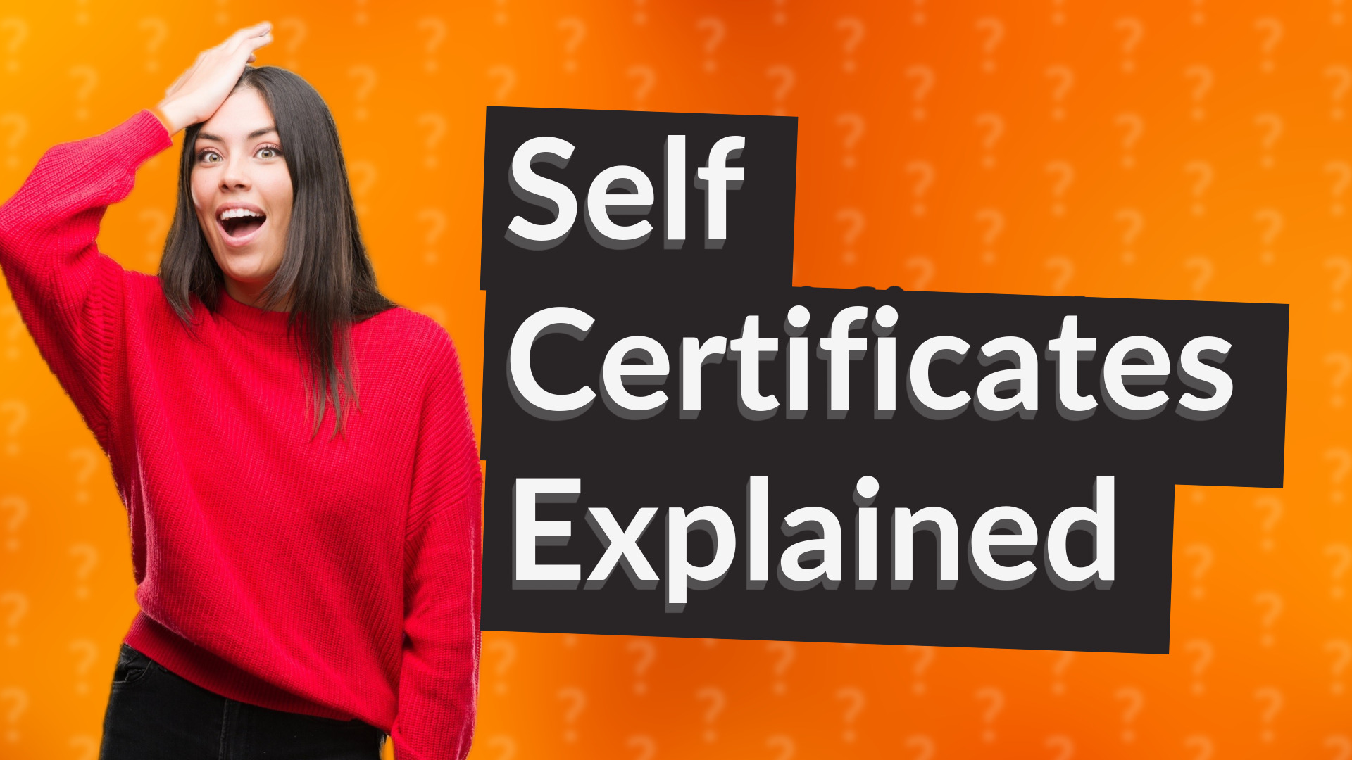 Self Certificates Explained