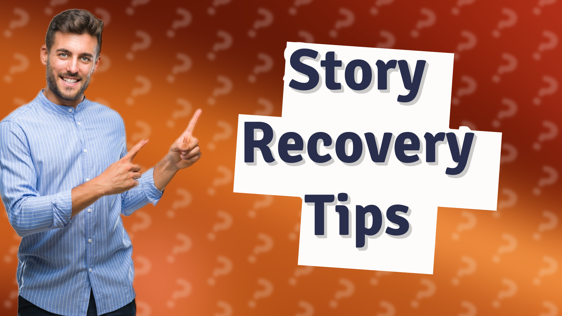 Story Recovery Tips