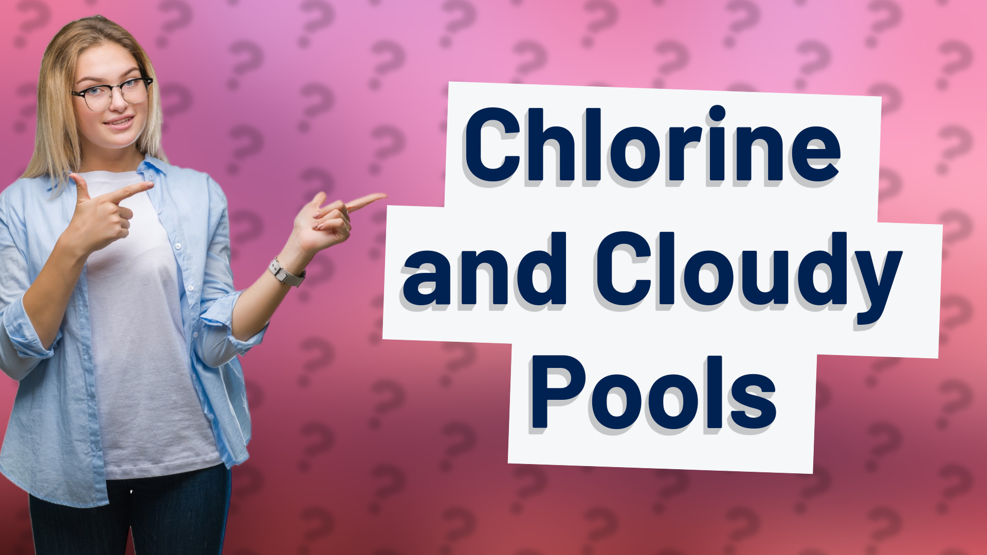 Chlorine and Cloudy Pools
