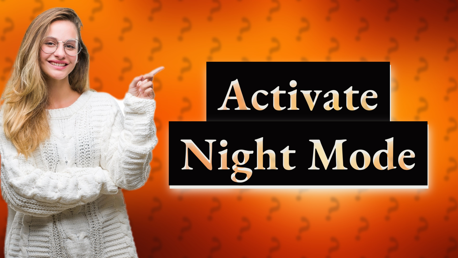Activate Night Mode
