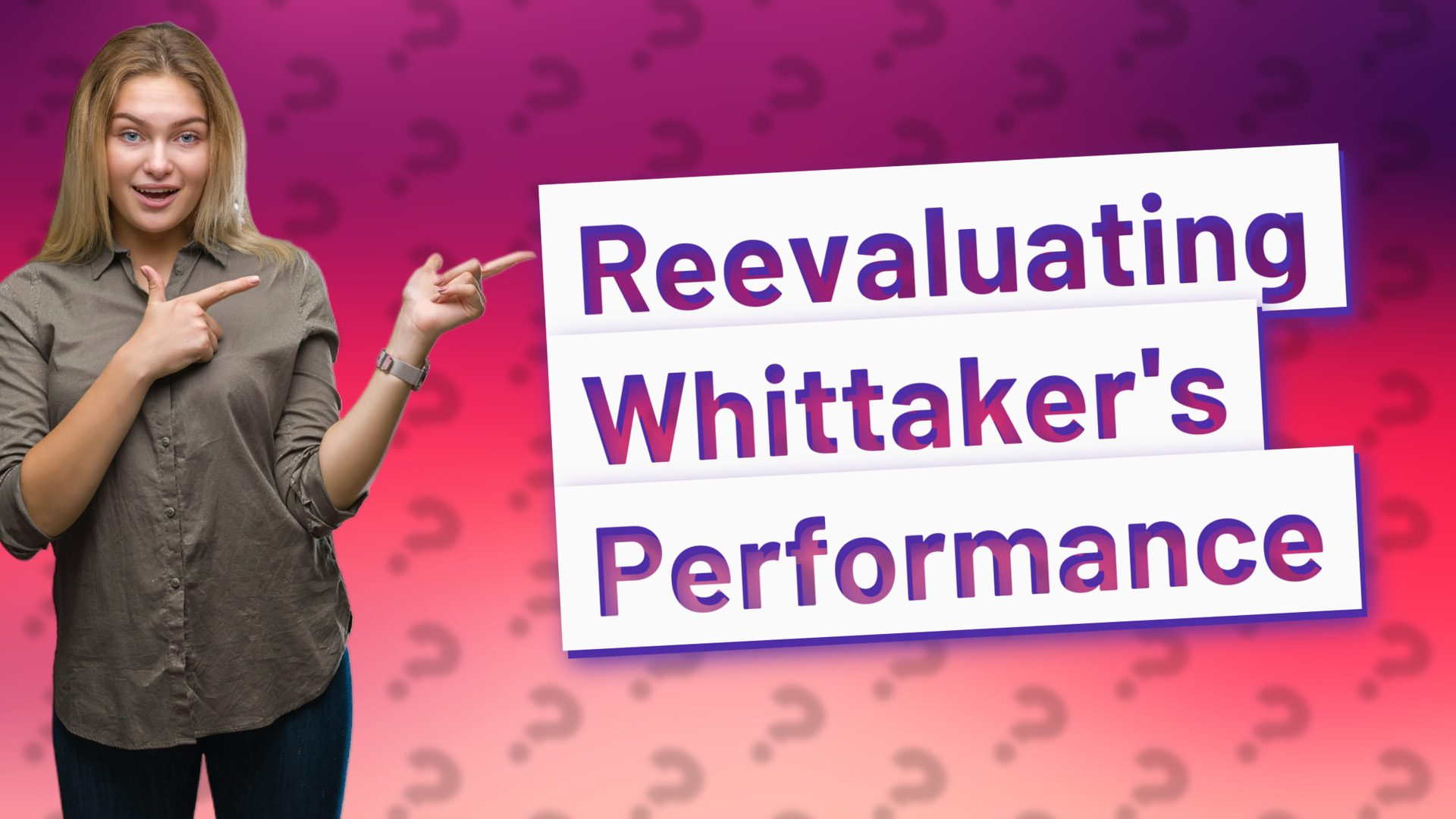 Reevaluating Whittaker's Performance