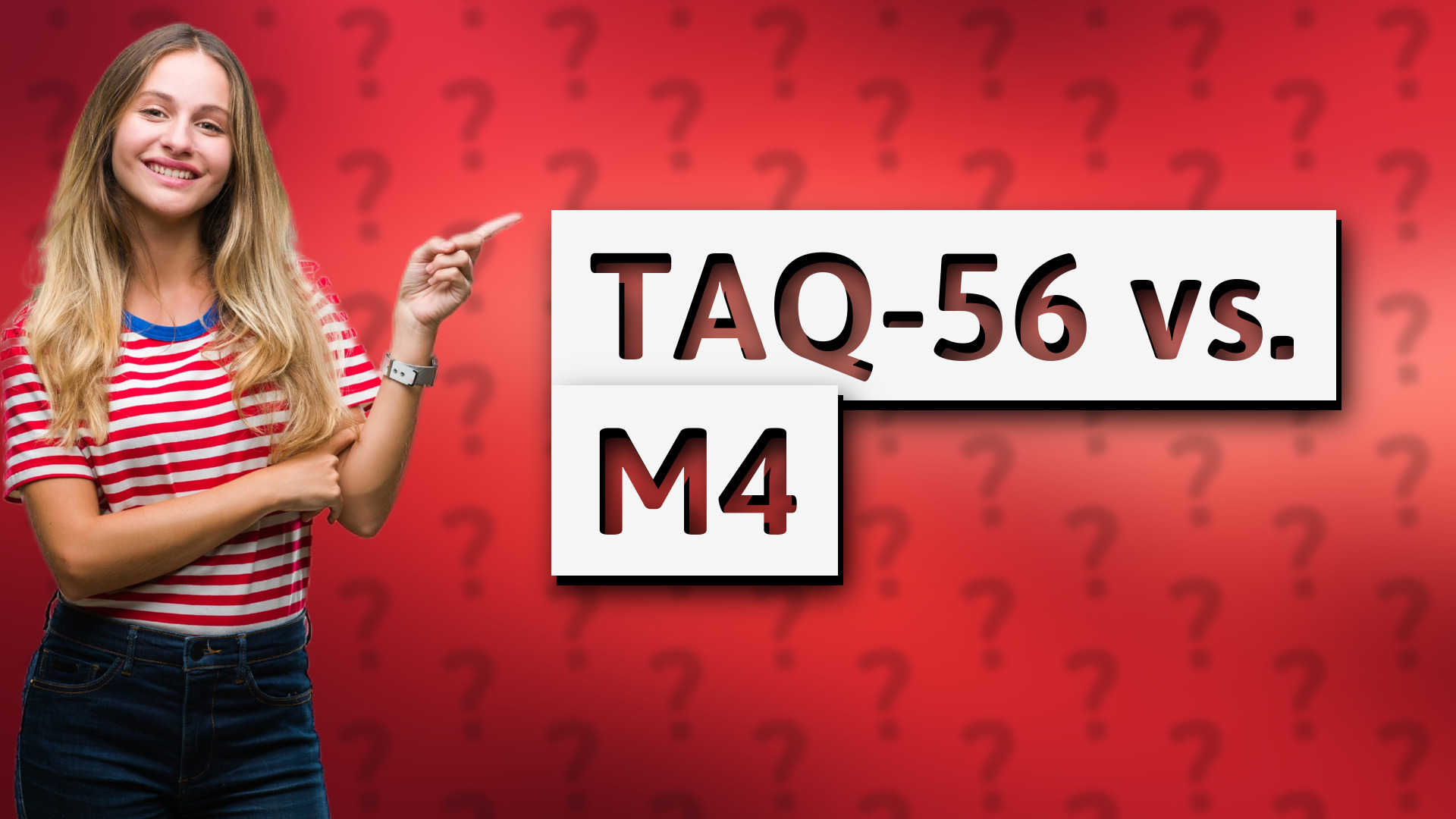 TAQ-56 vs. M4