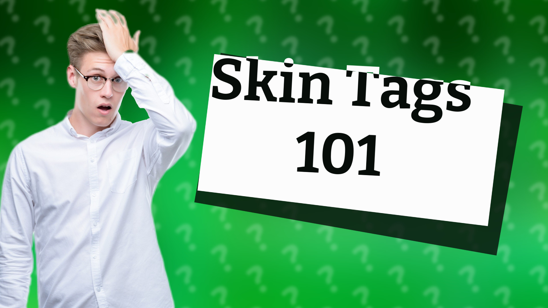 Skin Tags 101