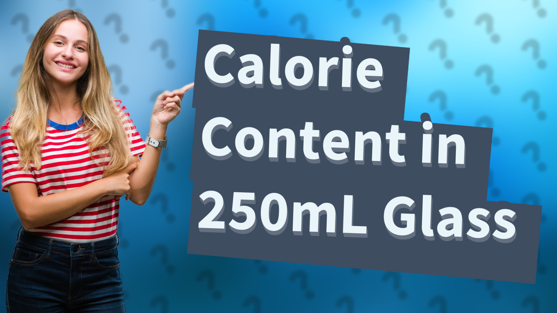 Calorie Content in 250mL Glass