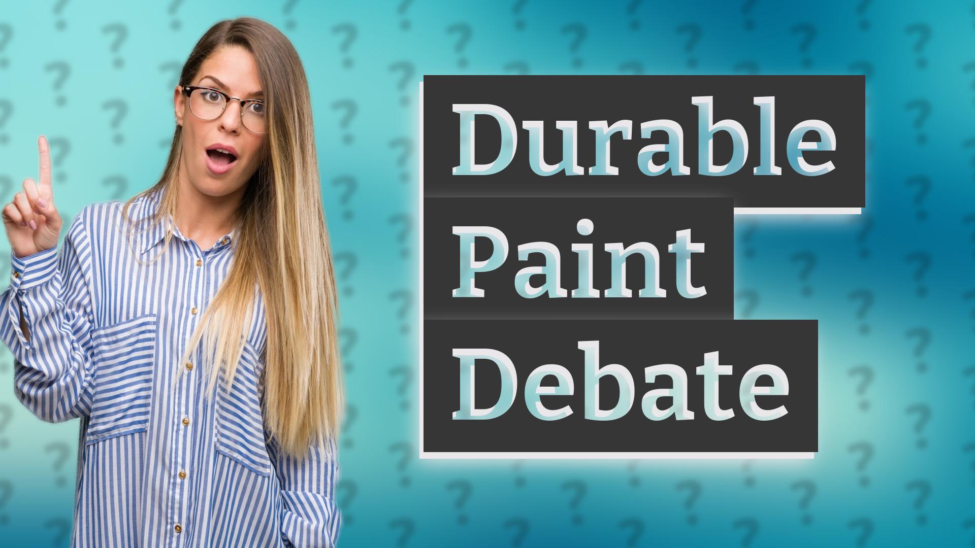 Durable Paint Debate