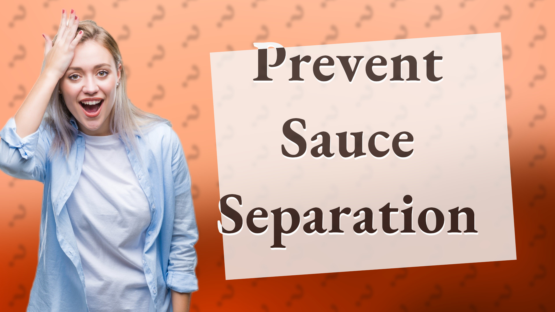 Prevent Sauce Separation
