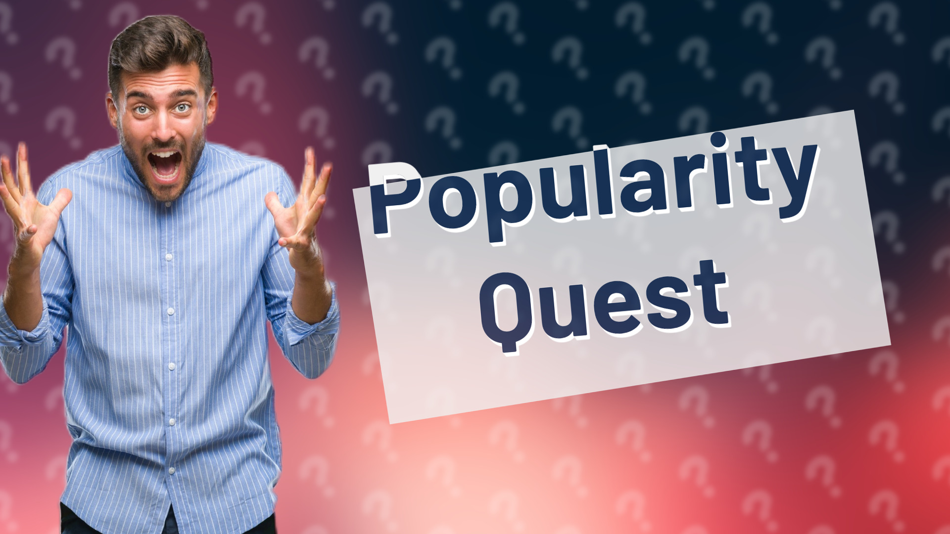 Popularity Quest