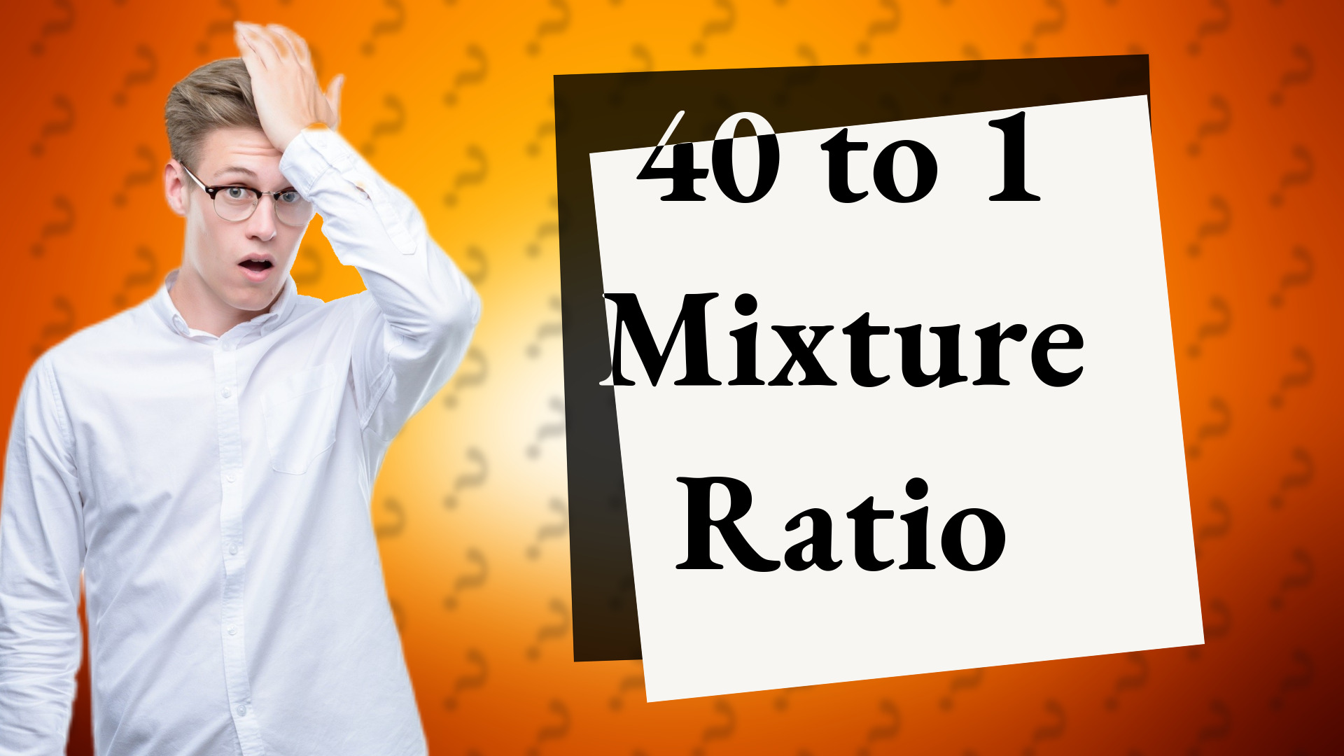 40 to 1 Mixture Ratio
