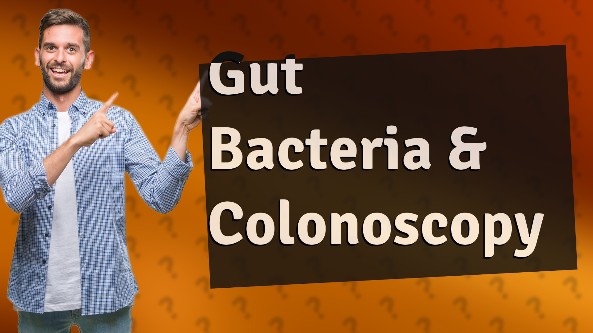 Gut Bacteria & Colonoscopy