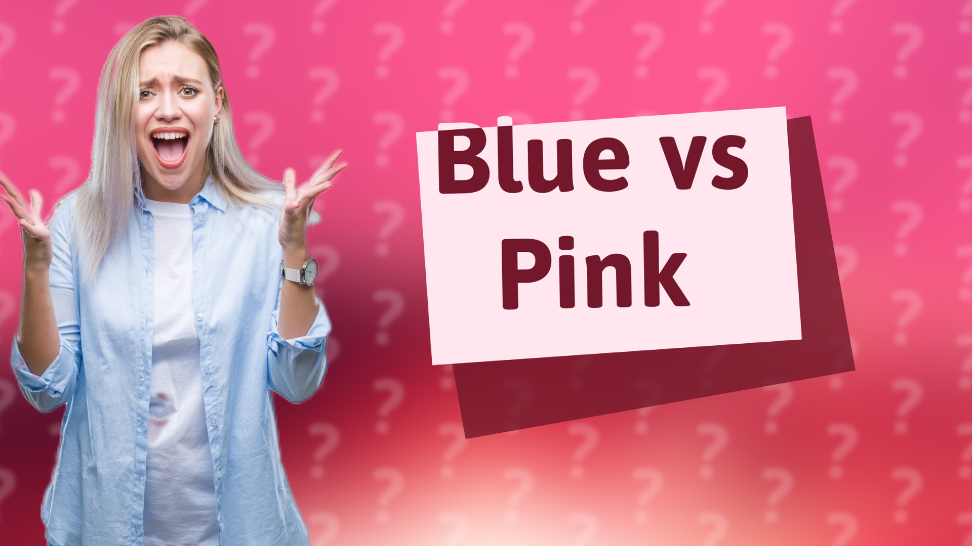 Blue vs Pink