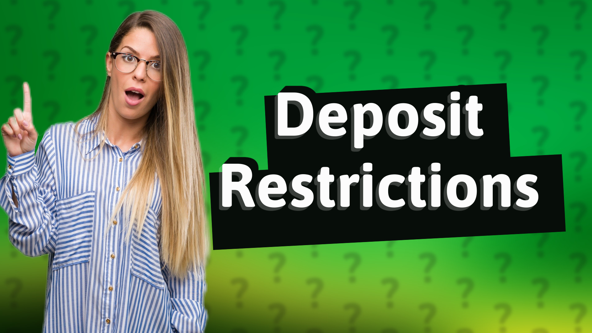 Deposit Restrictions