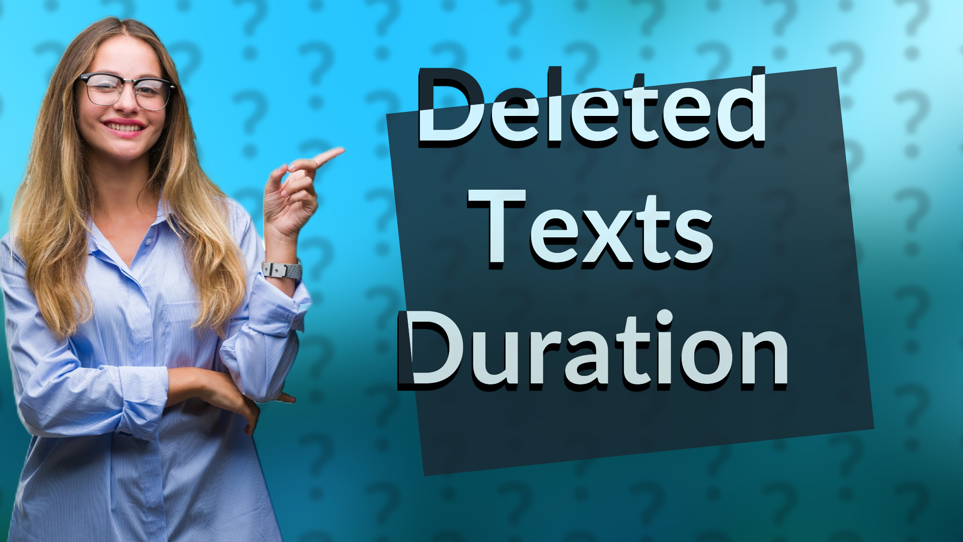 Deleted Texts Duration
