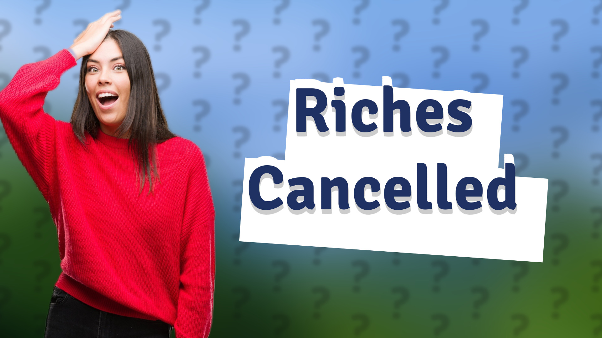 Riches Cancelled