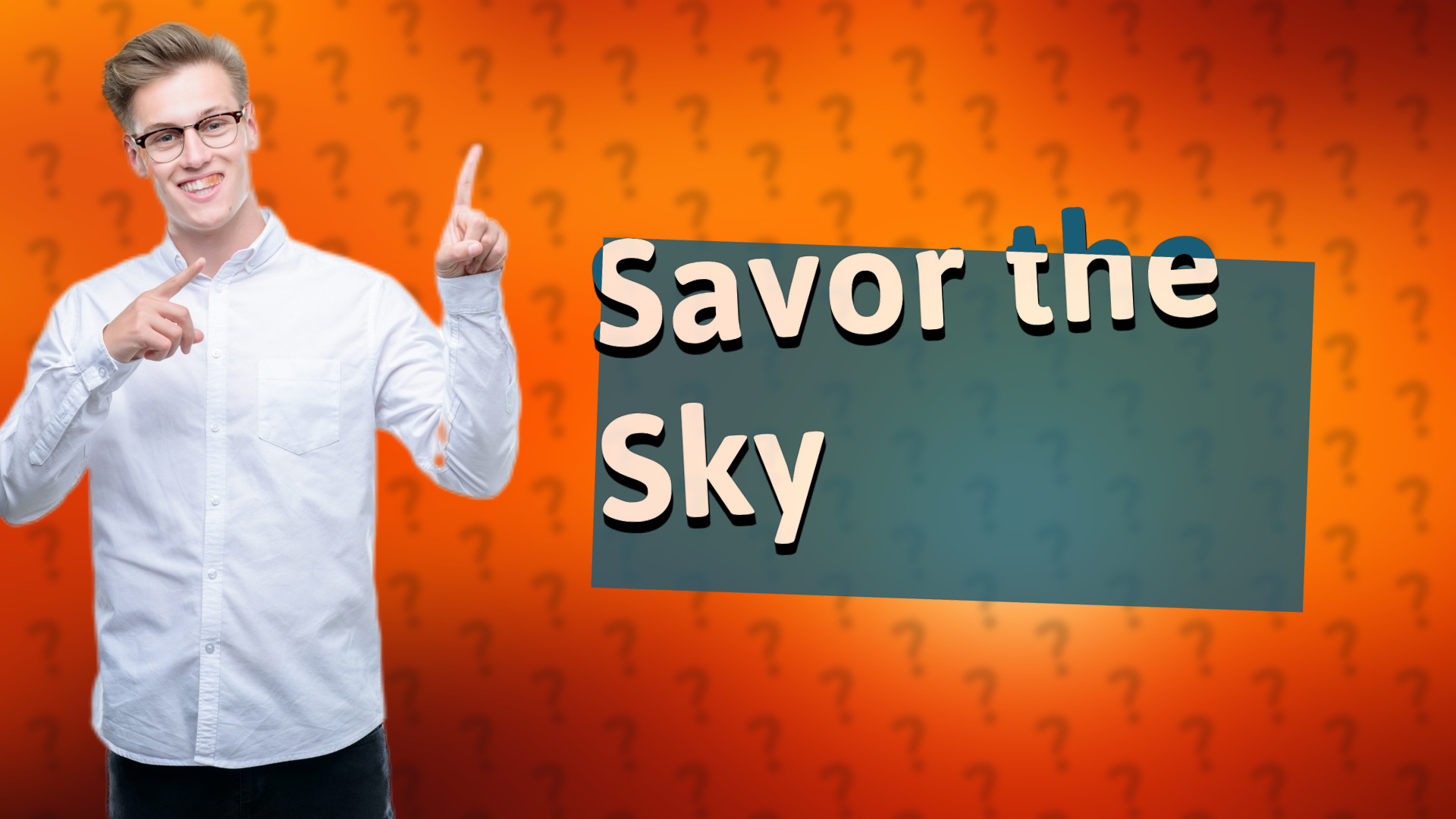 Savor the Sky