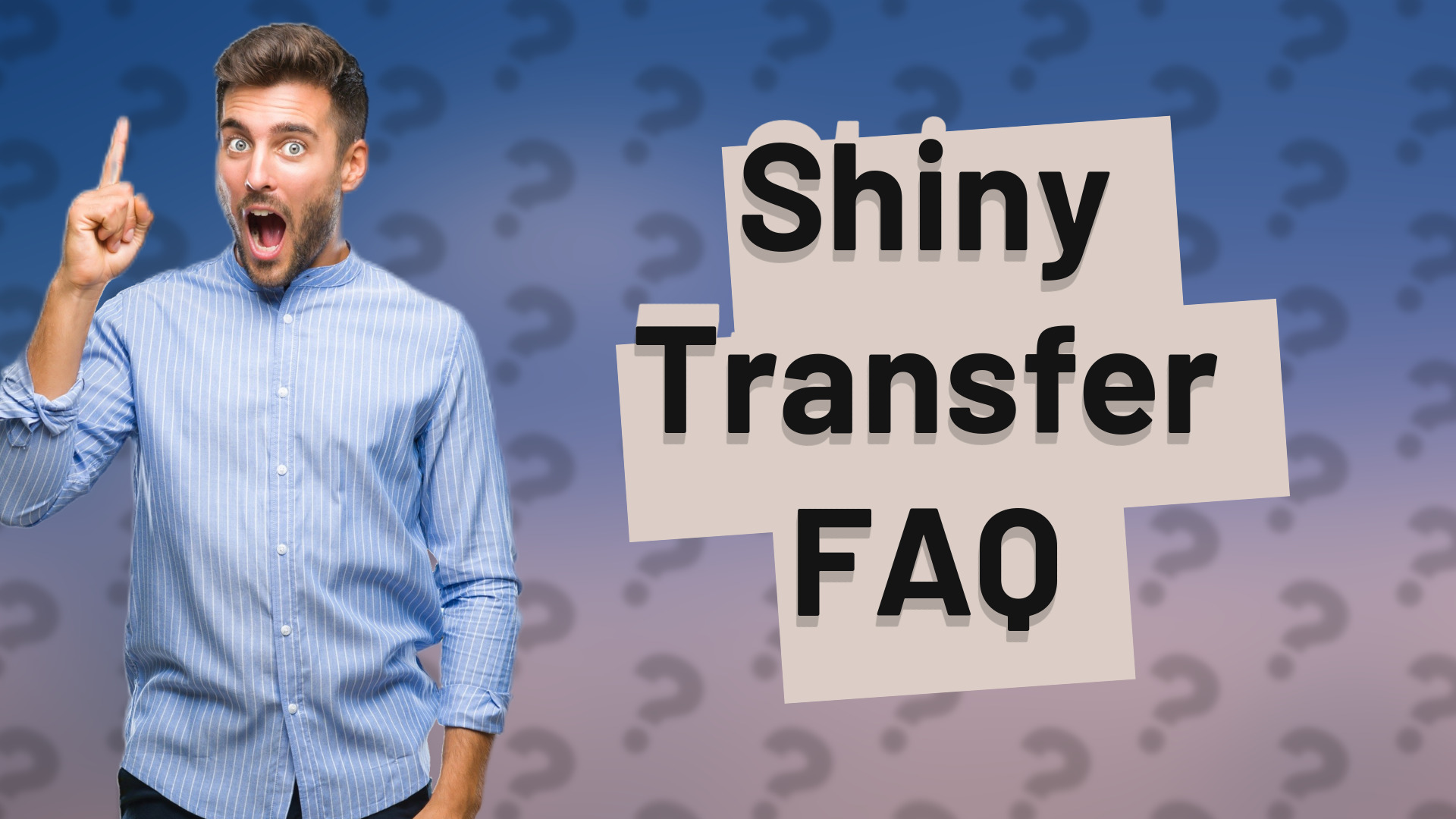 Shiny Transfer FAQ