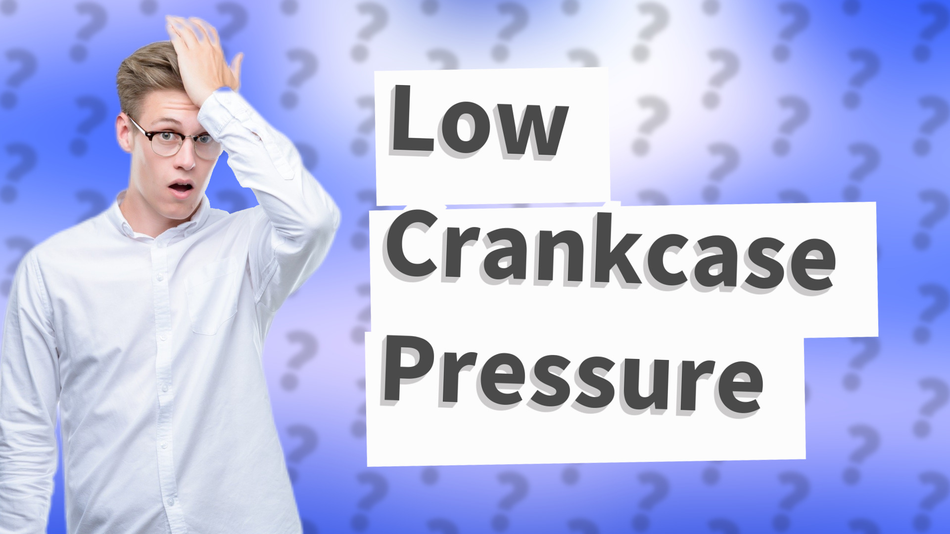 Low Crankcase Pressure