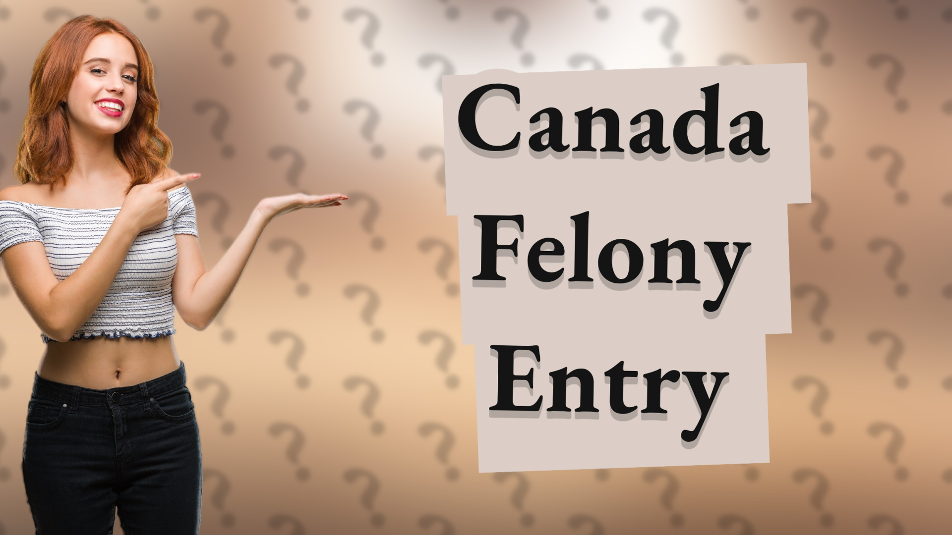 Canada Felony Entry