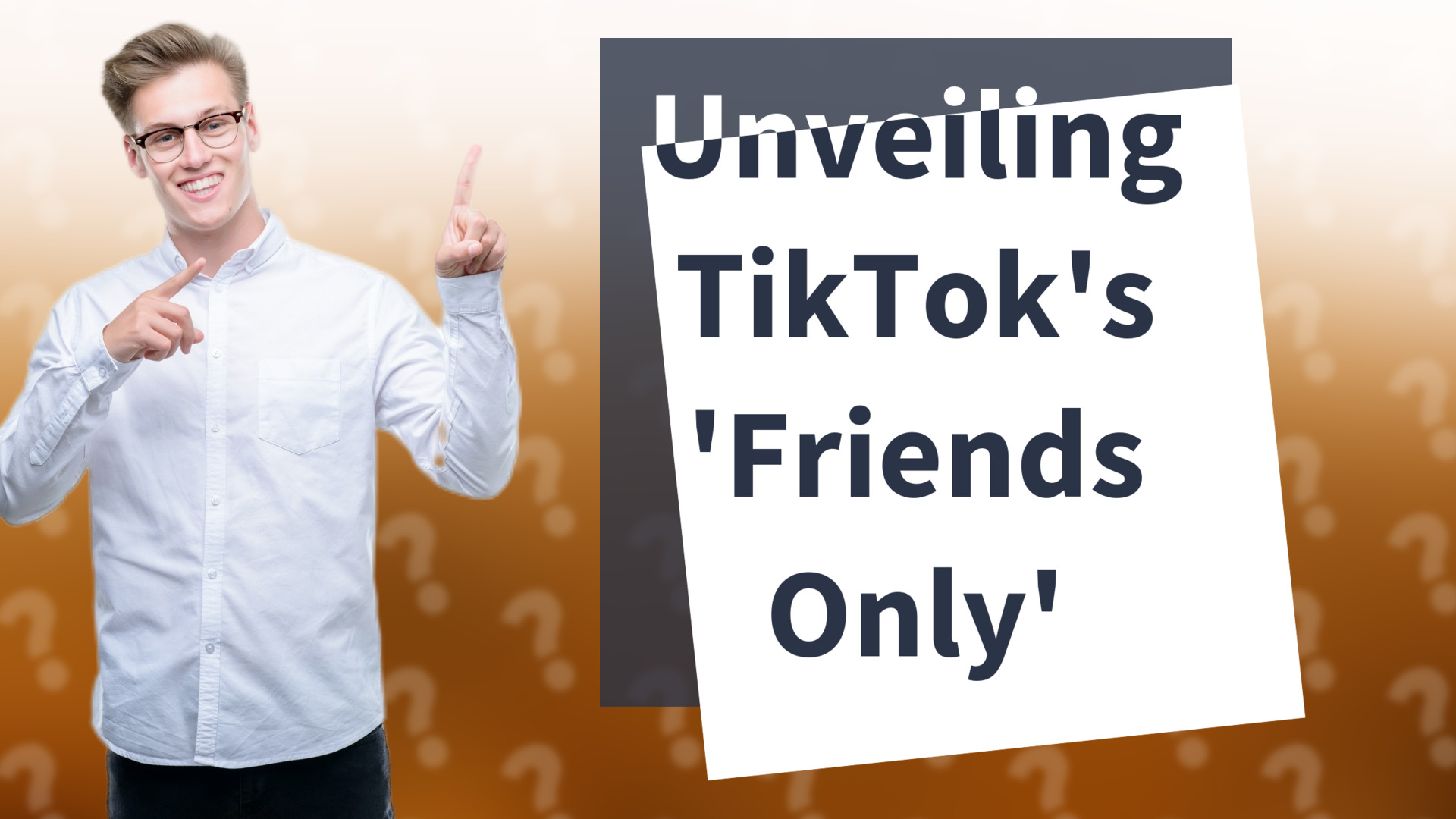 Unveiling TikTok's 'Friends Only'