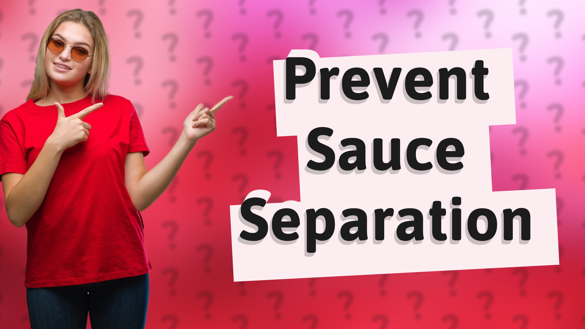 Prevent Sauce Separation