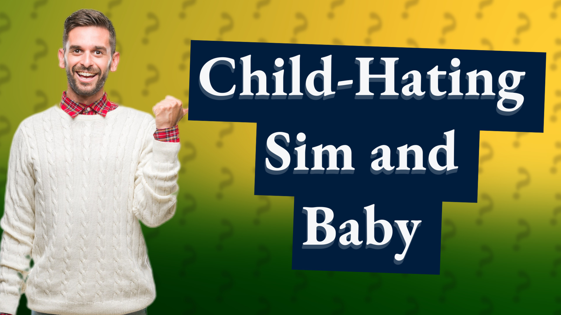 Child-Hating Sim and Baby