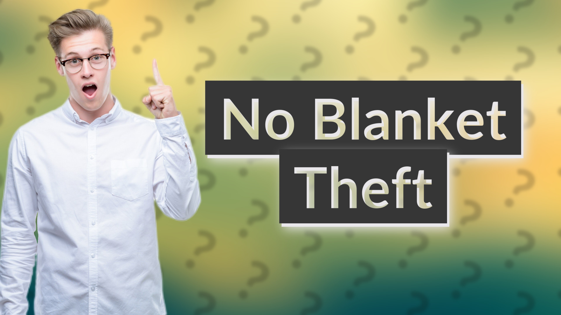 No Blanket Theft