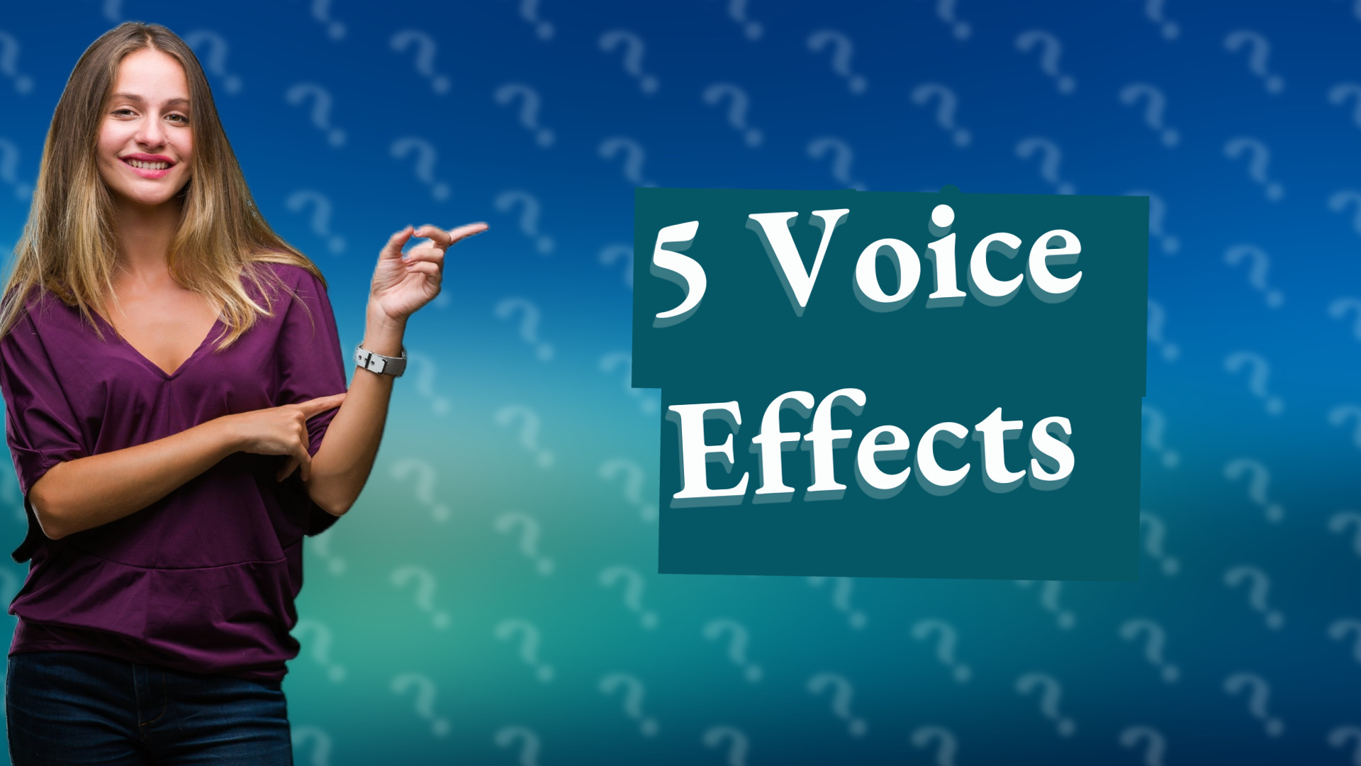 5 Voice Effects