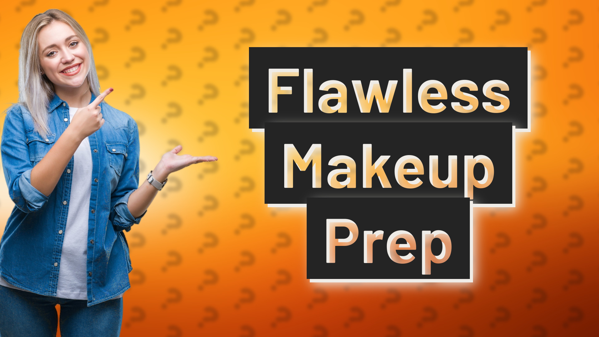 Flawless Makeup Prep