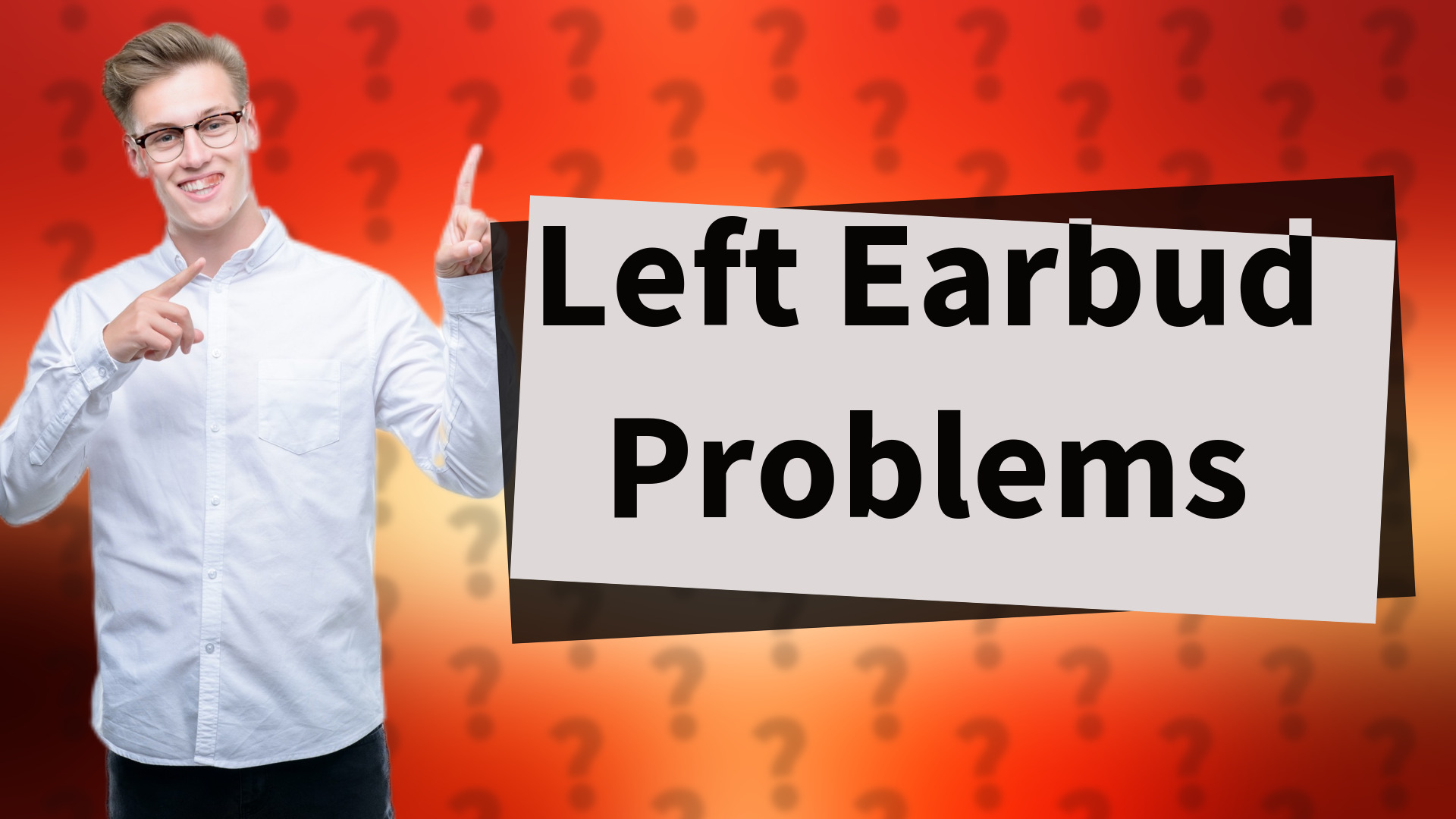 Left Earbud Problems
