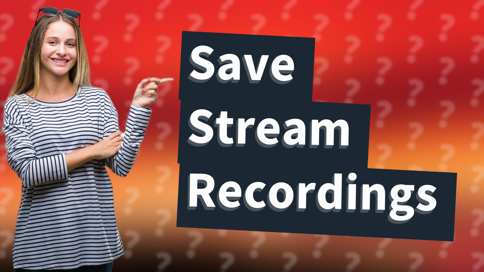 Save Stream Recordings
