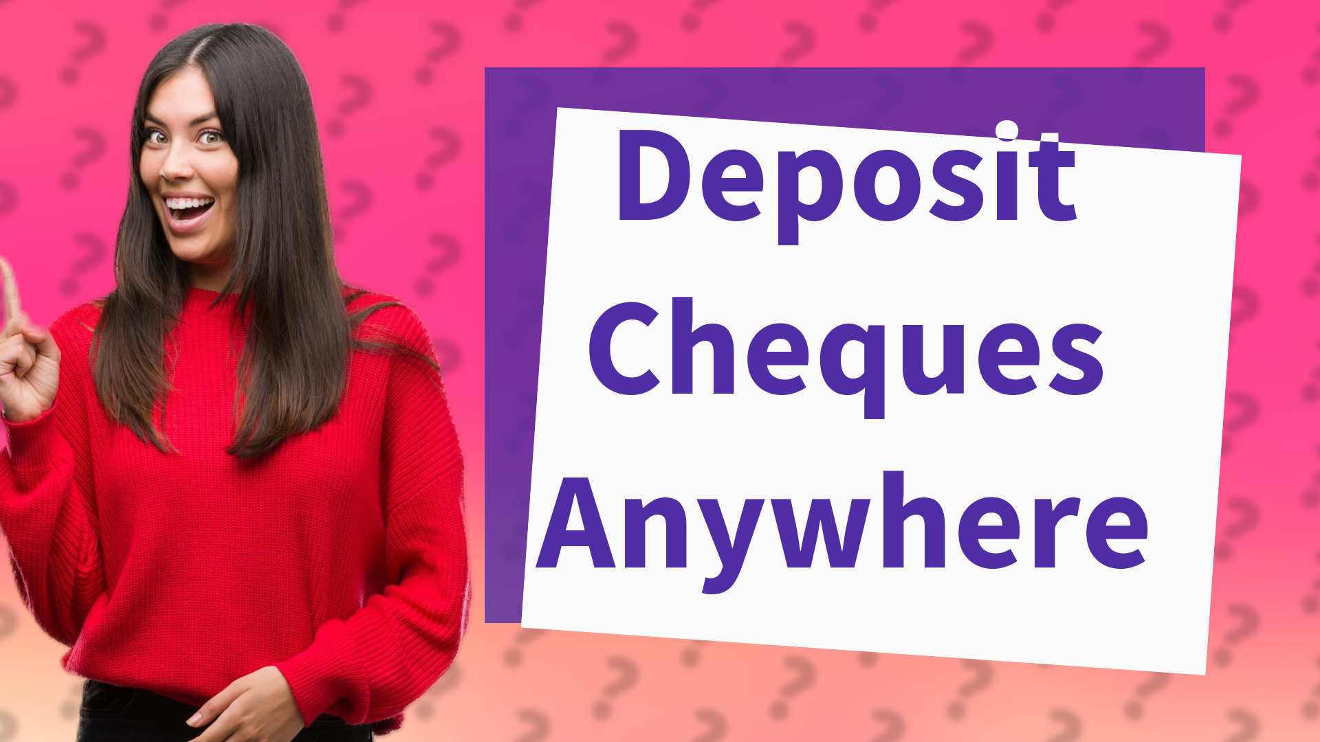 Deposit Cheques Anywhere