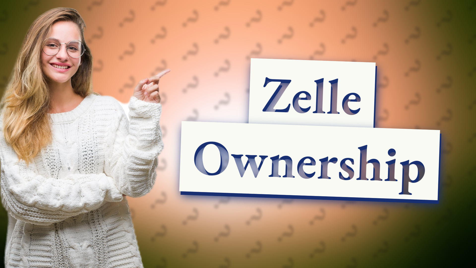 Zelle Ownership
