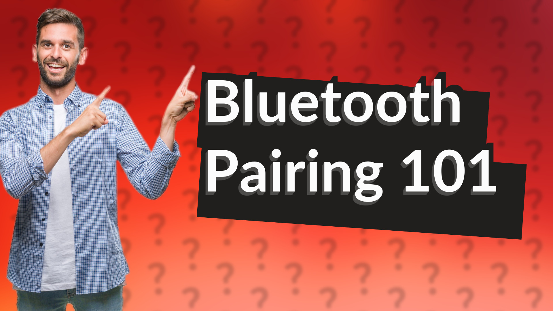 Bluetooth Pairing 101