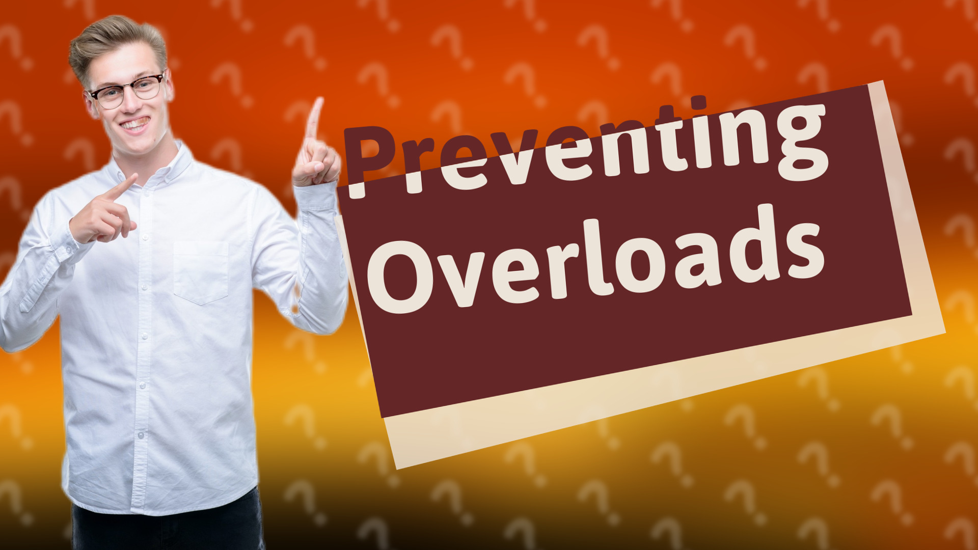 Preventing Overloads