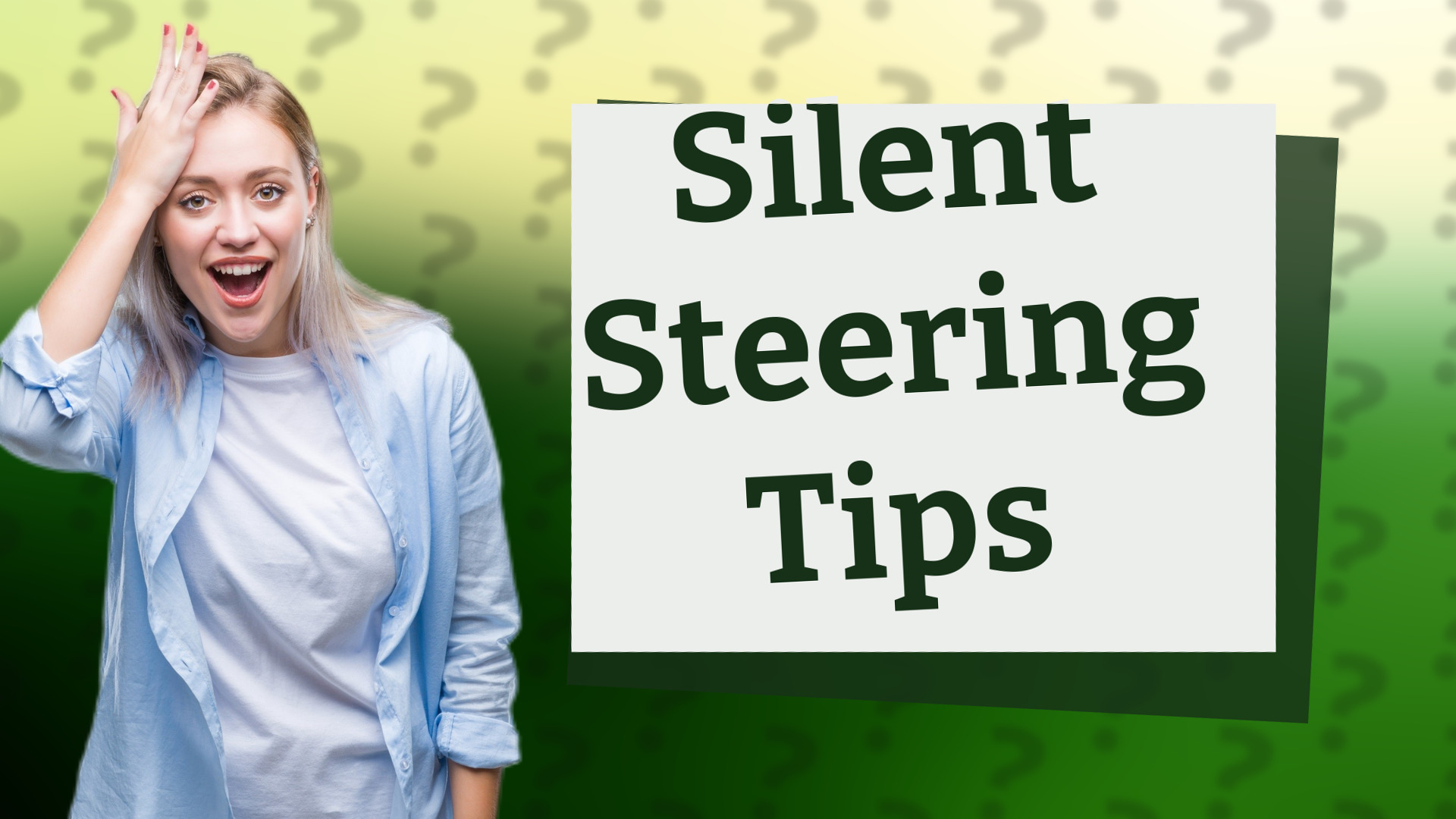Silent Steering Tips