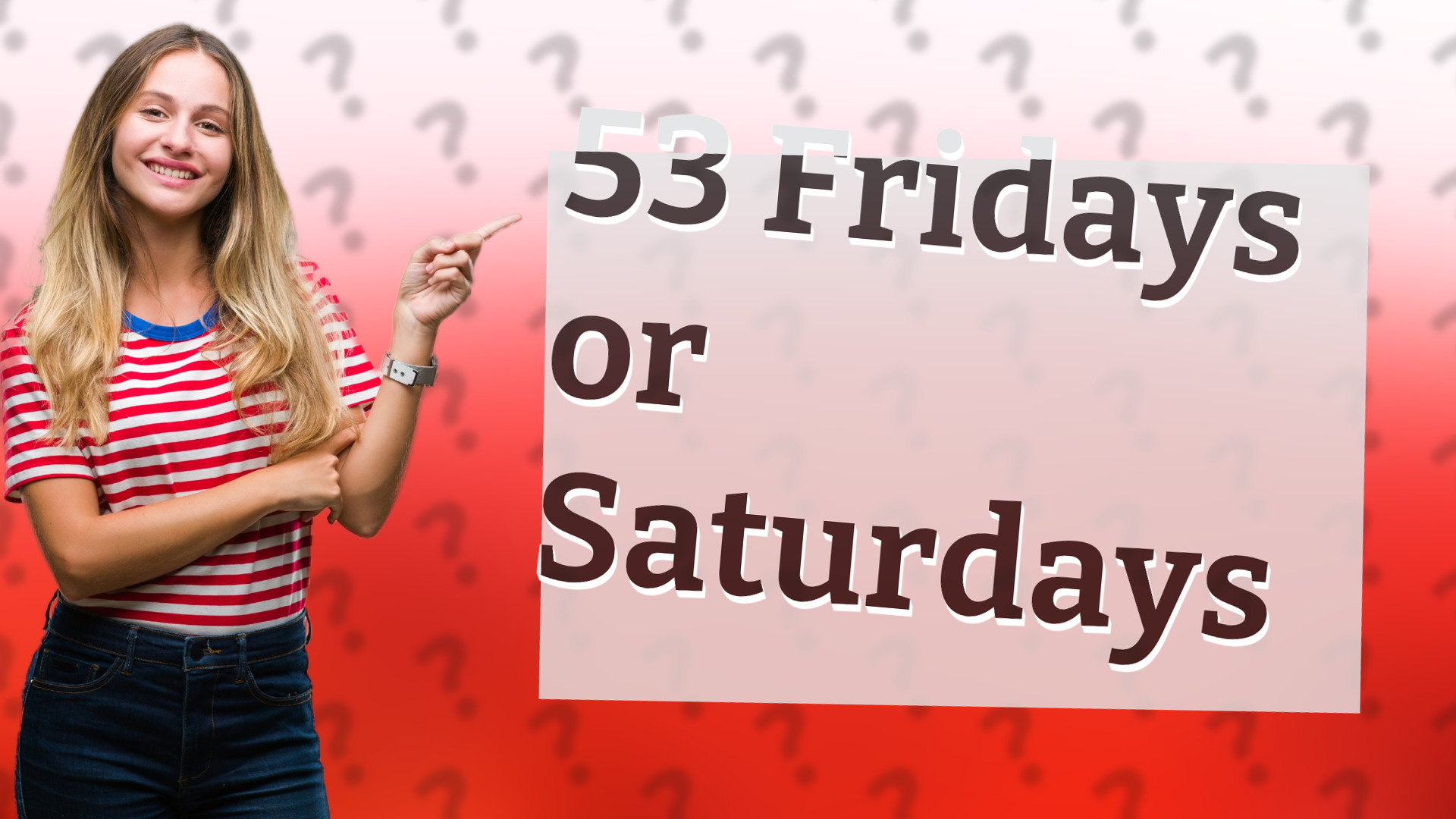 53 Fridays or Saturdays