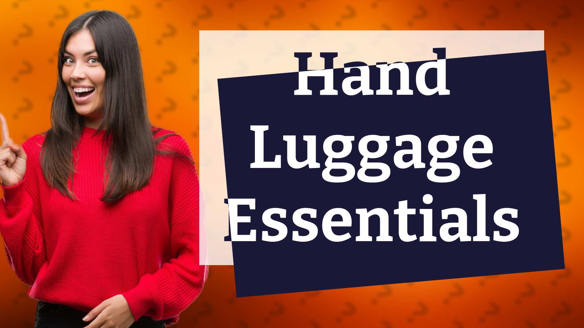 Hand Luggage Essentials