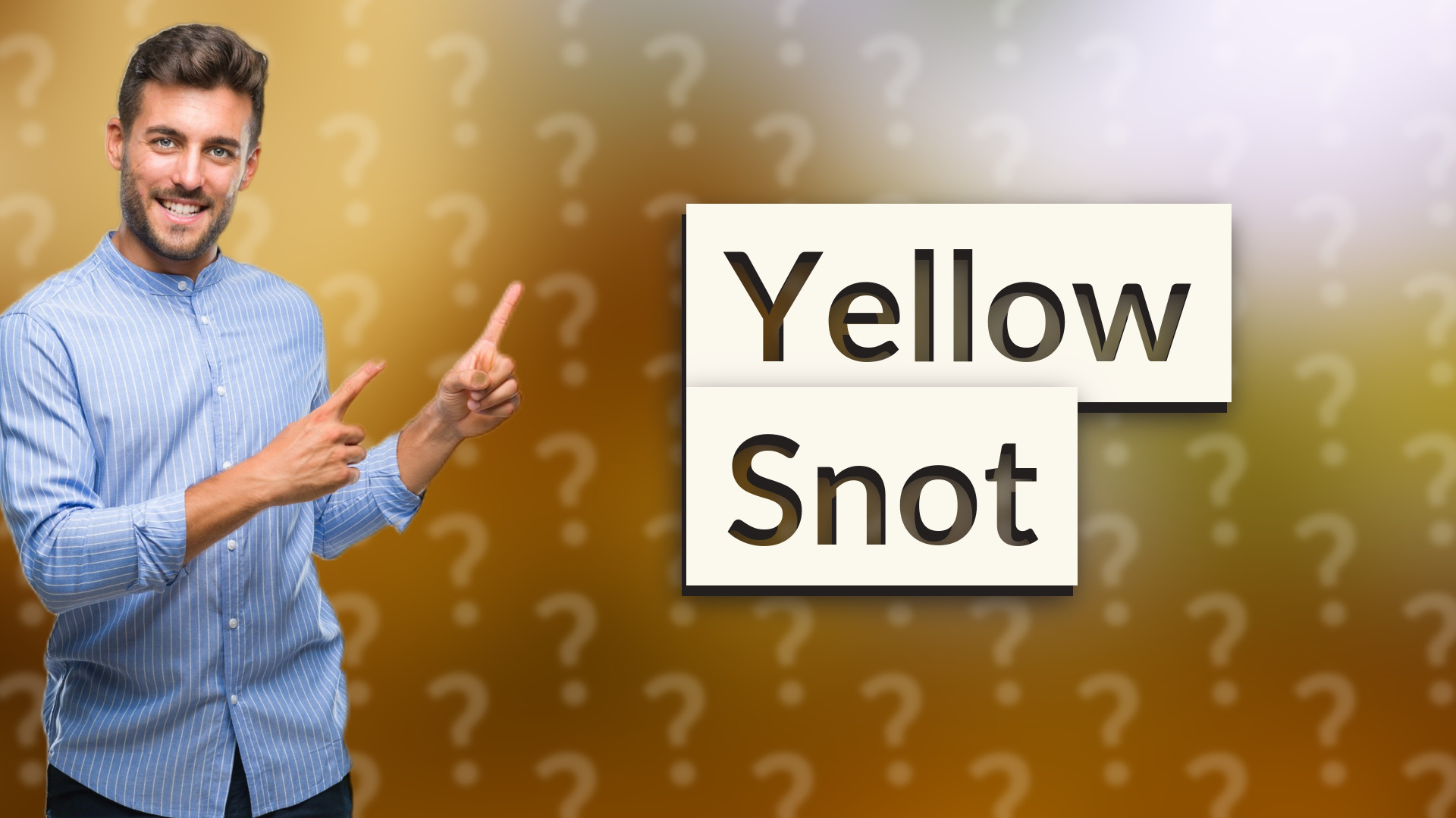 Yellow Snot