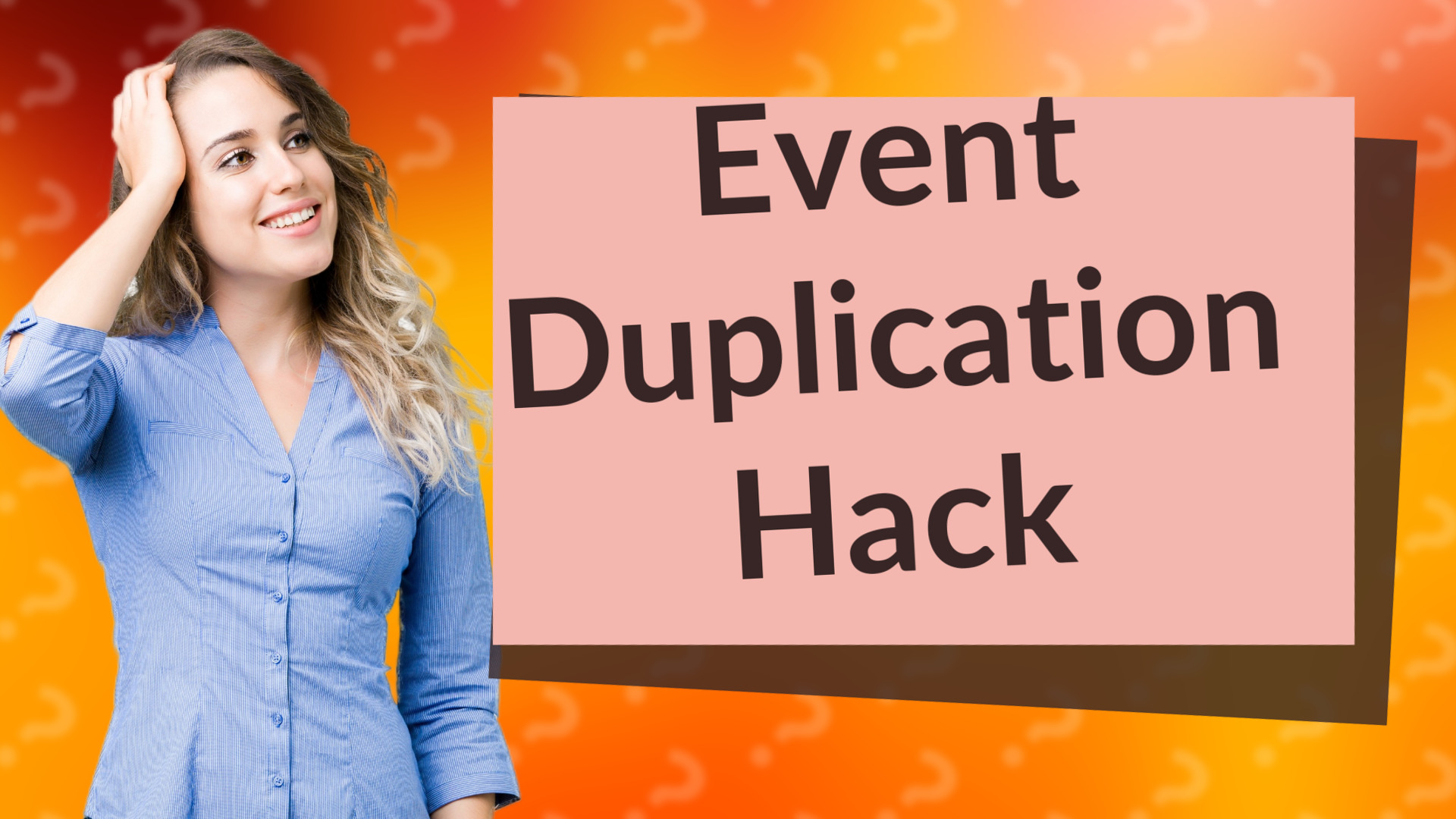 Event Duplication Hack
